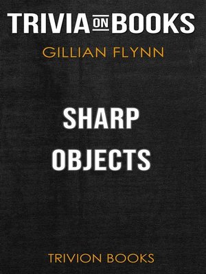 cover image of Sharp Objects by Gillian Flynn (Trivia-On-Books)